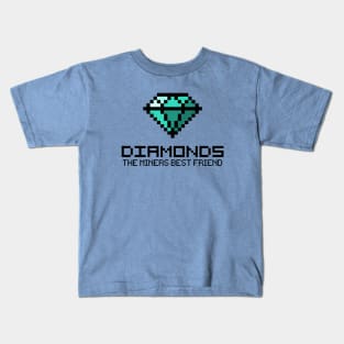 Diamonds are the miners best friend v2 Kids T-Shirt